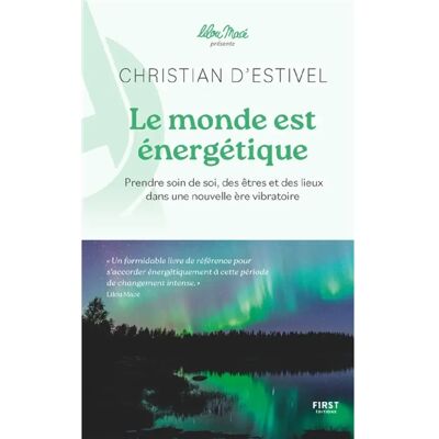 ***Livres*** Le monde est énergétique : prendre soin de soi, des êtres et des lieux dans une nouvelle ère vibratoire - Publicité ***Livres*** Le monde est énergétique : prendre soin de soi, des êtres et des lieux dans une nouvelle ère vibratoire - Publicité