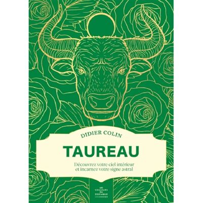 ***Livres*** Les couleurs du zodiaque. Taureau : découvrez votre ciel intérieur et incarnez votre signe astral - Publicité ***Livres*** Les couleurs du zodiaque. Taureau : découvrez votre ciel intérieur et incarnez votre signe astral - Publicité