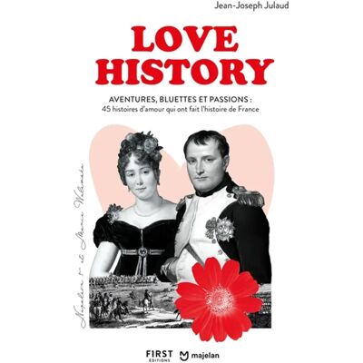 ***Livres*** Love history : aventures, bluettes et passions : 45 histoires d'amour qui ont fait l'histoire de France - Publicité ***Livres*** Love history : aventures, bluettes et passions : 45 histoires d'amour qui ont fait l'histoire de France - Publicité