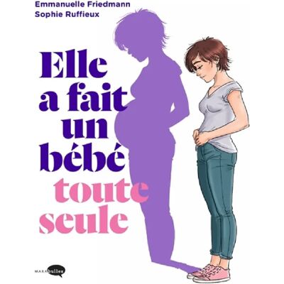 Elle a fait un bébé toute seule - Publicité Elle a fait un bébé toute seule - Publicité