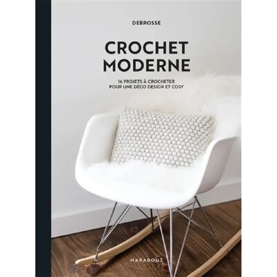***Livres*** Crochet moderne : 16 projets à crocheter pour une déco design et cosy : DeBrosse - Publicité ***Livres*** Crochet moderne : 16 projets à crocheter pour une déco design et cosy : DeBrosse - Publicité