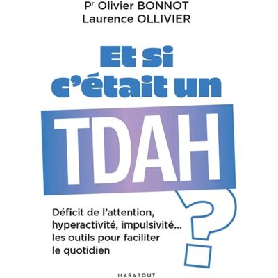***Livres*** Et si c'était un TDAH ? : déficit de l'attention, hyperactivité, impulsivité... : les outils pour faciliter le quotidien - Publicité ***Livres*** Et si c'était un TDAH ? : déficit de l'attention, hyperactivité, impulsivité... : les outils pour faciliter le quotidien - Publicité
