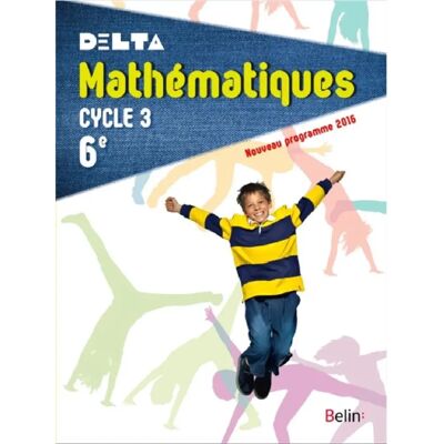 ***Livres*** Delta, mathématiques 6e, cycle 3 : nouveau programme 2016 : livre de l'élève - Publicité ***Livres*** Delta, mathématiques 6e, cycle 3 : nouveau programme 2016 : livre de l'élève - Publicité
