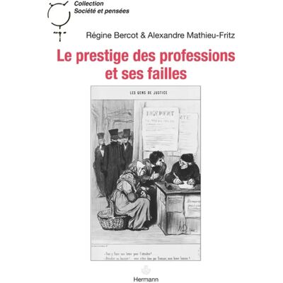 ***Livres*** Le prestige des professions et ses failles : huissiers de justice, chirurgiens et sociologues - Publicité ***Livres*** Le prestige des professions et ses failles : huissiers de justice, chirurgiens et sociologues - Publicité