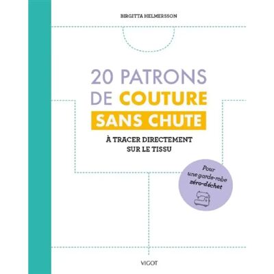 ***Livres*** 20 patrons de couture sans chute : à tracer directement sur le tissu : pour une garde-robe zéro-déchet - Publicité ***Livres*** 20 patrons de couture sans chute : à tracer directement sur le tissu : pour une garde-robe zéro-déchet - Publicité