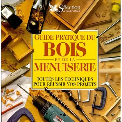 ***Livres*** Guide pratique du bois et de la menuiserie - Publicité ***Livres*** Guide pratique du bois et de la menuiserie - Publicité