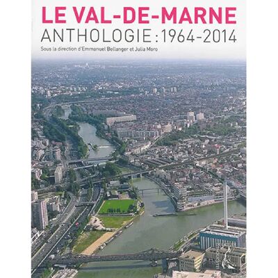 ***Livres*** Le Val-de-Marne : anthologie : 1964-2014 - Publicité ***Livres*** Le Val-de-Marne : anthologie : 1964-2014 - Publicité