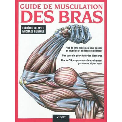 Guide de musculation des bras : plus de 100 exercices pour gagner en muscles et en force rapidement, des conseils pour éviter les blessures, plus de 30 programmes d'entraînement par niveau et par sport - Publicité Guide de musculation des bras : plus de 100 exercices pour gagner en muscles et en force rapidement, des conseils pour éviter les blessures, plus de 30 programmes d'entraînement par niveau et par sport - Publicité