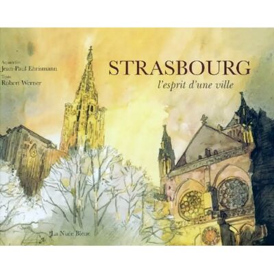 ***Livres*** Strasbourg : l'esprit d'une ville - Publicité ***Livres*** Strasbourg : l'esprit d'une ville - Publicité