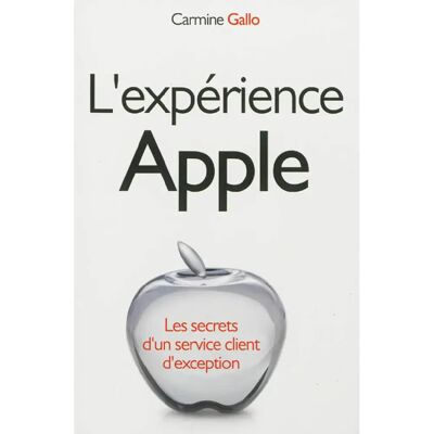 L'expérience Apple : les secrets d'un service client d'exception - Publicité L'expérience Apple : les secrets d'un service client d'exception - Publicité