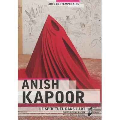 ***Livres*** Anish Kapoor : le spirituel dans l'art - Publicité ***Livres*** Anish Kapoor : le spirituel dans l'art - Publicité
