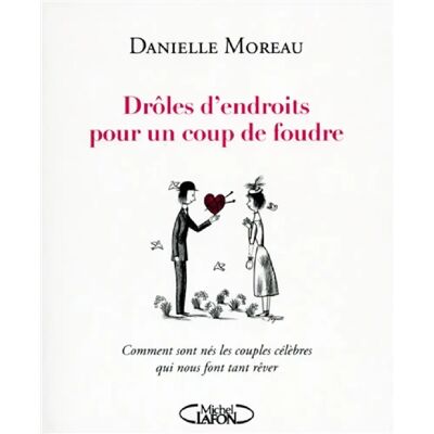 ***Livres*** Drôles d'endroits pour un coup de foudre : comment sont nés les couples célèbres qui nous font tant rêver - Publicité ***Livres*** Drôles d'endroits pour un coup de foudre : comment sont nés les couples célèbres qui nous font tant rêver - Publicité