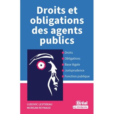***Livres*** Droits et obligations des agents publics : droits, obligations, base légale, jurisprudence, fonction publique - Publicité ***Livres*** Droits et obligations des agents publics : droits, obligations, base légale, jurisprudence, fonction publique - Publicité