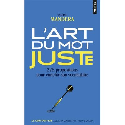 L'art du mot juste : 275 propositions pour enrichir son vocabulaire - Publicité L'art du mot juste : 275 propositions pour enrichir son vocabulaire - Publicité