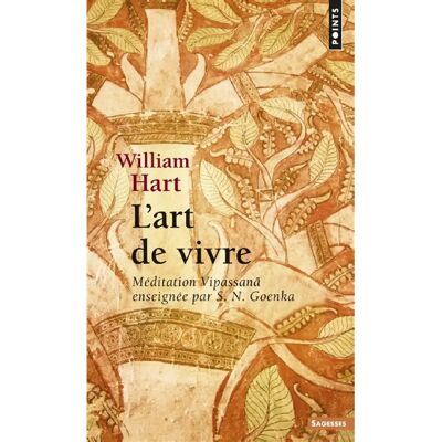 L'art de vivre : méditation Vipassana enseignée par S.N. Goenka - Publicité L'art de vivre : méditation Vipassana enseignée par S.N. Goenka - Publicité