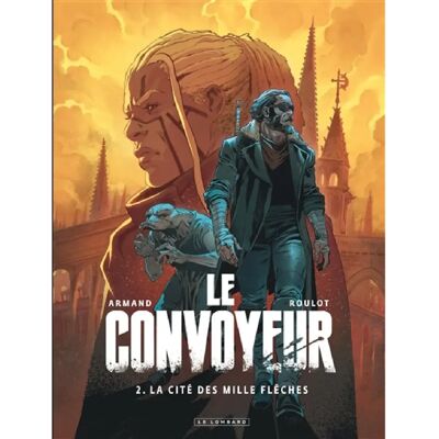 Le convoyeur. Vol. 2. La cité des mille flèches - Publicité Le convoyeur. Vol. 2. La cité des mille flèches - Publicité