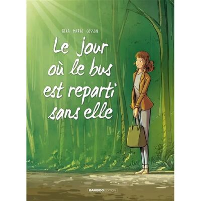 Le jour où. Vol. 1. Le jour où le bus est reparti sans elle - Publicité Le jour où. Vol. 1. Le jour où le bus est reparti sans elle - Publicité