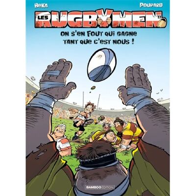 Les rugbymen. Vol. 17. On s'en fout qui gagne tant que c'est nous ! - Publicité Les rugbymen. Vol. 17. On s'en fout qui gagne tant que c'est nous ! - Publicité