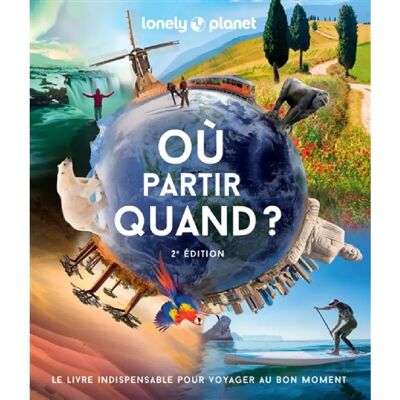 Où partir quand ? : le livre indispensable pour voyager au bon moment - Publicité Où partir quand ? : le livre indispensable pour voyager au bon moment - Publicité