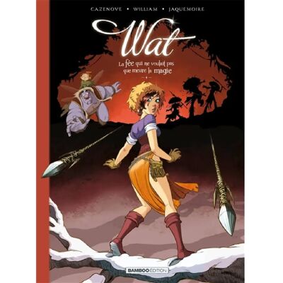 Wat. Vol. 2. La fée qui ne voulait pas que meure la magie - Publicité Wat. Vol. 2. La fée qui ne voulait pas que meure la magie - Publicité