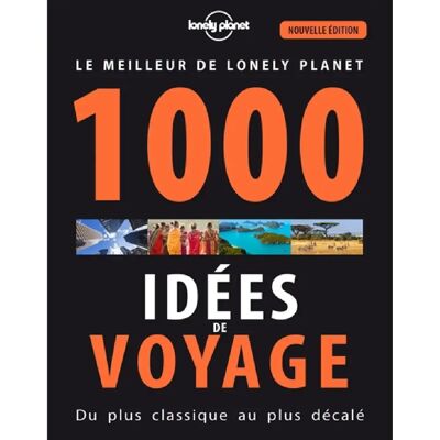 1.000 idées de voyage : du plus classique au plus décalé : le meilleur de Lonely planet - Publicité 1.000 idées de voyage : du plus classique au plus décalé : le meilleur de Lonely planet - Publicité