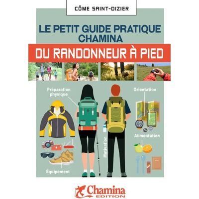 Le petit guide pratique Chamina du randonneur à pied - Publicité Le petit guide pratique Chamina du randonneur à pied - Publicité