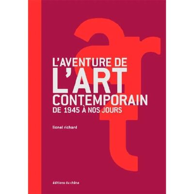 ***Livres*** L'aventure de l'art contemporain : de 1945 à nos jours - Publicité ***Livres*** L'aventure de l'art contemporain : de 1945 à nos jours - Publicité