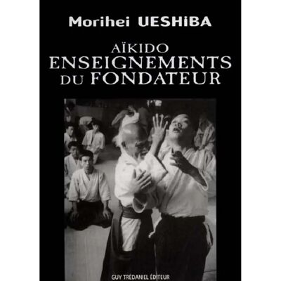 ***Livres*** Aïkido, enseignements du fondateur - Publicité ***Livres*** Aïkido, enseignements du fondateur - Publicité