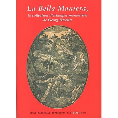 ***Livres*** La bella maniera : la collection d'estampes maniéristes de Georg Baselitz : exposition, Chapelle des Petits-Augustins, 22 mars-5 mai 2002 - Publicité ***Livres*** La bella maniera : la collection d'estampes maniéristes de Georg Baselitz : exposition, Chapelle des Petits-Augustins, 22 mars-5 mai 2002 - Publicité
