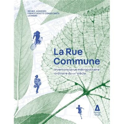 ***Livres*** La rue commune : inventons la rue métropolitaine ordinaire du XXIe siècle - Publicité ***Livres*** La rue commune : inventons la rue métropolitaine ordinaire du XXIe siècle - Publicité