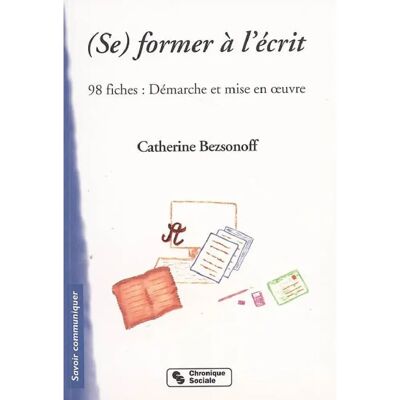 Sony Ericsson former à l'écrit : 98 fiches, démarche et mise en oeuvre - Publicité Sony Ericsson former à l'écrit : 98 fiches, démarche et mise en oeuvre - Publicité
