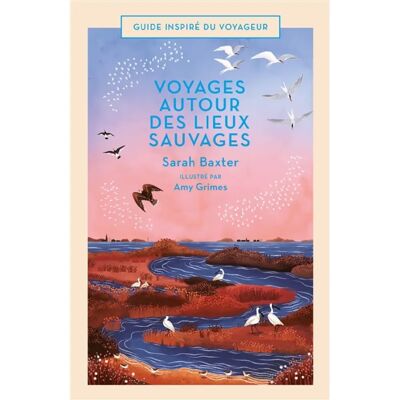 ***Livres*** Voyages autour des lieux sauvages - Publicité ***Livres*** Voyages autour des lieux sauvages - Publicité