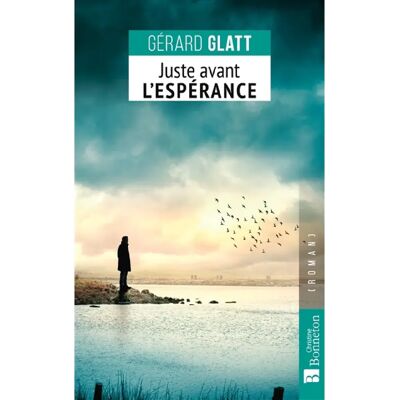 Juste avant l'espérance - Publicité Juste avant l'espérance - Publicité