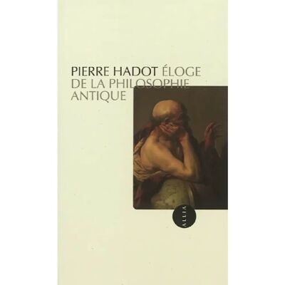 ***Livres*** Eloge de la philosophie antique : leçon inaugurale de la Chaire d'histoire de la pensée hellénistique et romaine faite au Collège de France, le vendredi 18 février 1983 - Publicité ***Livres*** Eloge de la philosophie antique : leçon inaugurale de la Chaire d'histoire de la pensée hellénistique et romaine faite au Collège de France, le vendredi 18 février 1983 - Publicité