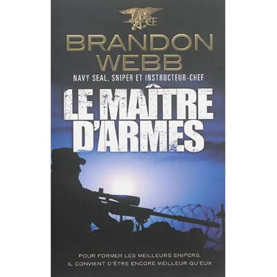 ***Livres*** Le maître d'armes : navy seal, sniper et instructeur-chef - Publicité ***Livres*** Le maître d'armes : navy seal, sniper et instructeur-chef - Publicité