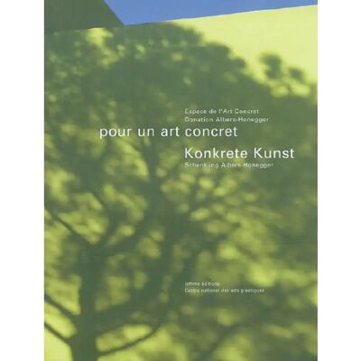 Pour un art concret : Espace de l'art concret, donation Albers-Honegger. Konkrete Kunst : Schenkung Albers-Honegger - Publicité Pour un art concret : Espace de l'art concret, donation Albers-Honegger. Konkrete Kunst : Schenkung Albers-Honegger - Publicité