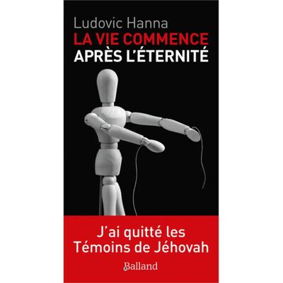 ***Livres*** J'ai quitté les Témoins de Jéhovah : la vie commence après l'éternité - Publicité ***Livres*** J'ai quitté les Témoins de Jéhovah : la vie commence après l'éternité - Publicité