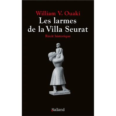 ***Livres*** Les larmes de la villa Seurat : récit historique - Publicité ***Livres*** Les larmes de la villa Seurat : récit historique - Publicité