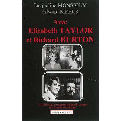 Avec Elizabeth Taylor et Richard Burton : témoignage : la vérité sur un couple mythique du cinéma et souvenirs de tournage - Publicité Avec Elizabeth Taylor et Richard Burton : témoignage : la vérité sur un couple mythique du cinéma et souvenirs de tournage - Publicité