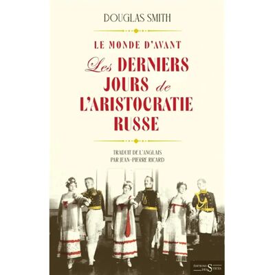 ***Livres*** Le monde d'avant : les derniers jours de l'aristocratie russe - Publicité ***Livres*** Le monde d'avant : les derniers jours de l'aristocratie russe - Publicité
