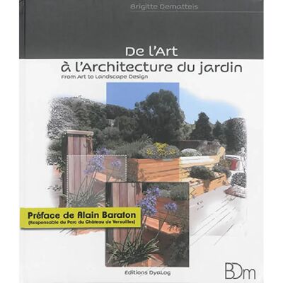 De l'art à l'architecture du jardin. From art to landscape design - Publicité De l'art à l'architecture du jardin. From art to landscape design - Publicité
