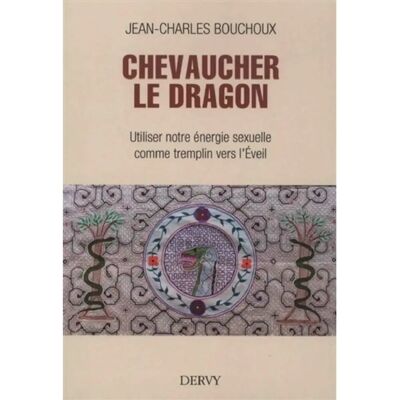 Chevaucher le dragon : utiliser notre énergie sexuelle comme tremplin vers l'éveil - Publicité Chevaucher le dragon : utiliser notre énergie sexuelle comme tremplin vers l'éveil - Publicité