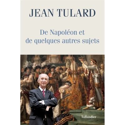 De Napoléon et de quelques autres sujets : chroniques - Publicité De Napoléon et de quelques autres sujets : chroniques - Publicité