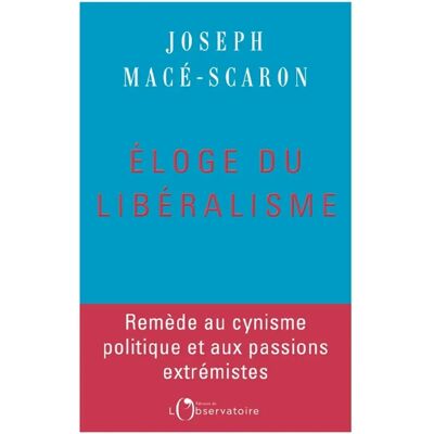 ***Livres*** Eloge du libéralisme : remède au cynisme politique et aux passions extrémistes - Publicité ***Livres*** Eloge du libéralisme : remède au cynisme politique et aux passions extrémistes - Publicité