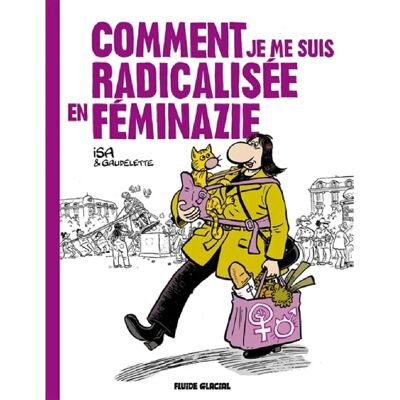 Comment je me suis radicalisée en féminazie - Publicité Comment je me suis radicalisée en féminazie - Publicité