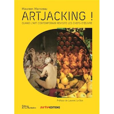 Artjacking ! : quand l'art contemporain revisite les chefs-d'oeuvre - Publicité Artjacking ! : quand l'art contemporain revisite les chefs-d'oeuvre - Publicité