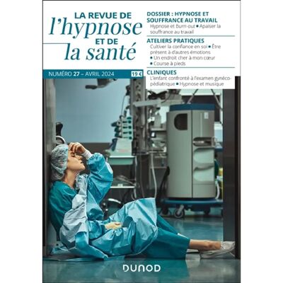 ***Livres*** La revue de l'hypnose et de la santé, n° 27. Hypnose et souffrance au travail - Publicité ***Livres*** La revue de l'hypnose et de la santé, n° 27. Hypnose et souffrance au travail - Publicité