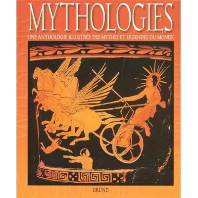 ***Livres*** Mythologies : une anthologie illustrée des mythes et légendes du monde - Publicité ***Livres*** Mythologies : une anthologie illustrée des mythes et légendes du monde - Publicité
