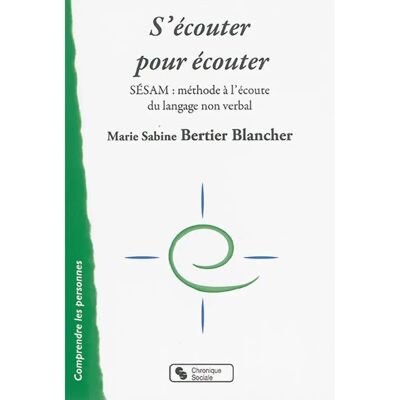 ***Livres*** S'écouter pour écouter : SESAM : méthode à l'écoute du langage non verbal - Publicité ***Livres*** S'écouter pour écouter : SESAM : méthode à l'écoute du langage non verbal - Publicité