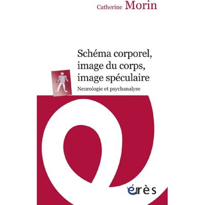 ***Livres*** Schéma corporel, image du corps, image spéculaire : neurologie et psychanalyse - Publicité ***Livres*** Schéma corporel, image du corps, image spéculaire : neurologie et psychanalyse - Publicité